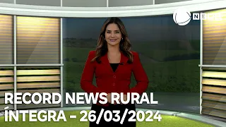 Record News Rural - 26/03/2024