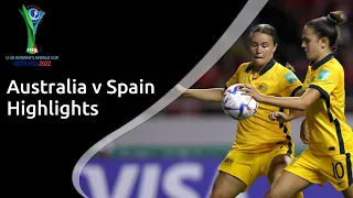 Highlights: Australia v Spain - FIFA U-20 Women's World Cup