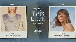 Taylor Swift - This Love (Stolen vs. Taylor's Version / Split Audio)