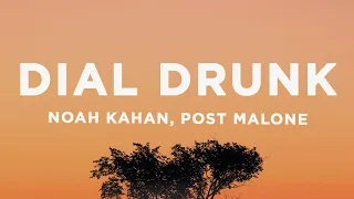 Noah Kahan, Post Malone - Dial Drunk (Lyrics)