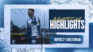 Match Highlights | Rovers 2-1 Cheltenham Town