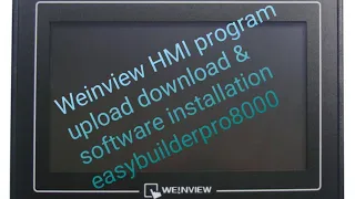 WEINVIEW HMI MT6056iV software EsayBuilder8000 installation & HMI program upload download,