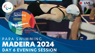 Day 6 | Evening Session | Madeira 2024 Para Swimming European Open Championships | Paralympic Games