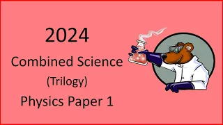 2024 AQA GCSE Combined Science Physics Paper 1 Revision - Wednesday 22nd May 2024