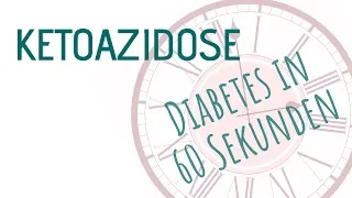 Ketoazidose - Diabetes in 60 Sekunden