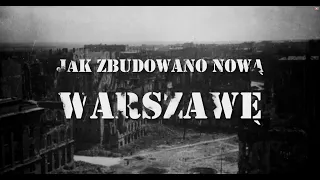 Jak zbudowano nową Warszawę  ENGLISH VERSION