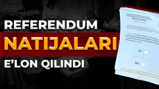 REFERENDUM NATIJALARI E'LON QILINDI