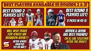 👀WSH Trading for WR Brandon Aiyuk? Jayden's Best Friend! + BEST Players Available in Rounds 2 & 3!