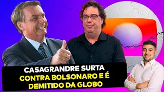 Casagrande é DEMITIDO da Globo após mentiras sobre Bolsonaro