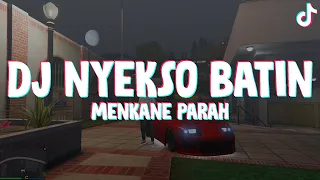 DJ NYEKSO BATIN NDX AKA MENGKANE PARAH || DJ VIRAL TIKTOK - B24