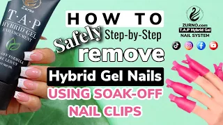 🔥T.A.P Hybrid Gel- How to Remove & Soak Off Using Nail Clips🔥