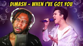 First Time Hearing Dimash - When I've Got You