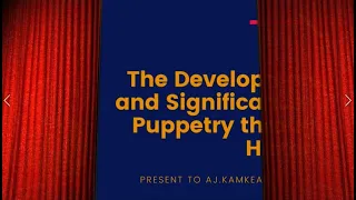 The development and sinificance of puppetry through history