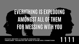 Everything Is EXPLODING Between Your Counterpart & The TOXIC Ones Who TARGETED & Abused YOU .