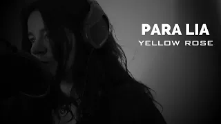 Para Lia - Yellow Rose (Official Music Video)