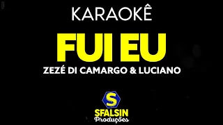 FUI EU - Zezé Di Camargo & Luciano (KARAOKÊ VERSION)