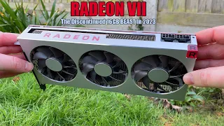 I bought the AMD RADEON VII In 2023...