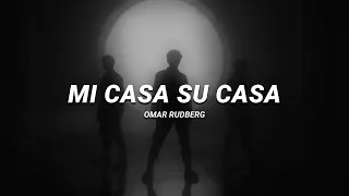 omar rudberg - mi casa su casa | slowed & reverb (lyrics)