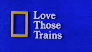 "Love Those Trains!" National Geographic Society Special - 1984