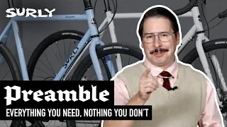 Surly Preamble | Everything You Need, Nothing you Don't