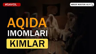 #SAVOL ● Aqida imomlari kimlar ? © Abror Muxtor Aliy