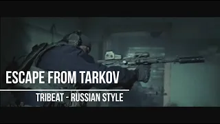 Escape from Tarkov (Tribeat - RUSSIAN STYLE)