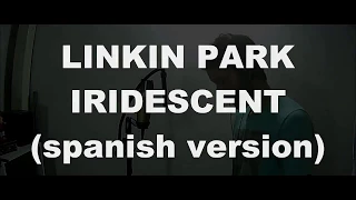 Linkin Park - Iridescent (Spanish version) Subtitulado