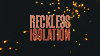 RECKLESS ISOLATION | Official Trailer