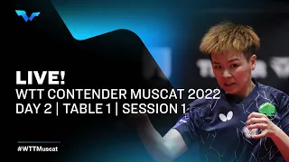 WTT Contender Muscat 2022 | Day 2 | Table 1 | Session 1