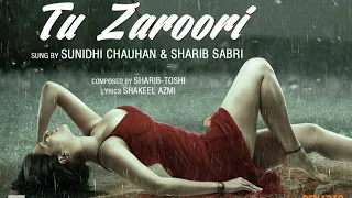 Tu Zaroori (Slowed + Reverb) - Sunidhi Chauhan & Sharib Sabri // Zid // Sharib-Toshi