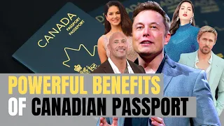 Benefits of a Canadian Passport - Why Canadian Nationality is the best! Canada Immigration News