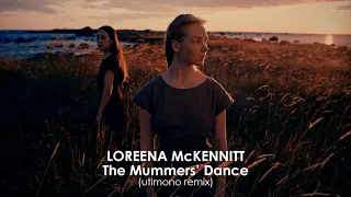 Loreena McKennitt - The Mummers' Dance (utimono remix)