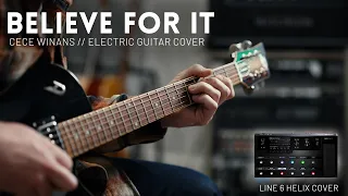 Believe For It - Cece Winans - Electric guitar cover // Line 6 Helix patch