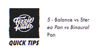 QuickTip 5 - Balance vs Stereo Pan vs Binaural Pan