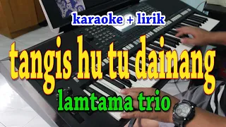 TANGISHU TU DAINANG [KARAOKE] LAMTAMA TRIO