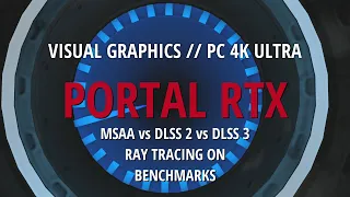 PORTAL RTX // MSAA vs DLSS 2 vs DLSS 3 // Benchmarks // Visual Graphics
