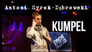 Antoni Syrek-Dąbrowski - Kumpel | Stand-up Polska