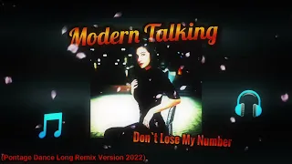 Modern Talking - Don't Lose My Number (Pontage Dance Long Remix Version 2022)