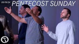 Pentecost Sunday Service  | 05-19-24
