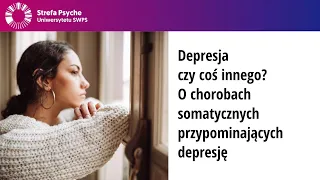 Depresja czy coś innego? O chorobach somatycznych przypominających depresję