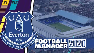 FOOTBALL MANAGER 2020: Everton | Season 1 Episode 12
