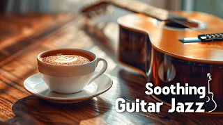 Soothing Guitar Jazz Serenades 🎶 A Soulful Respite ~ Acoustic Jazz Guitar Music to Relax Work