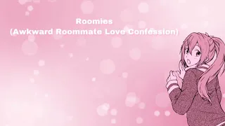 Roomies (Awkward Roommate Love Confession) (F4M)