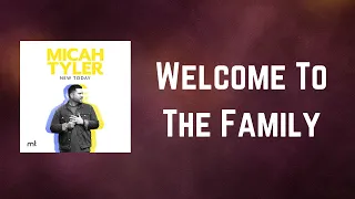 Micah Tyler - Welcome To The Family (Lyrics)
