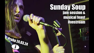 Sunday Soup Jam Session & feast - Live from ŽiŽKOVŠiŠKA - Prague 24/03/24