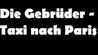 Die Gebrüder - Taxi nach Paris