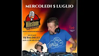 #Dj Daniele Baldelli (Baia degli angeli)  Milestone Radio session 05.07.2023