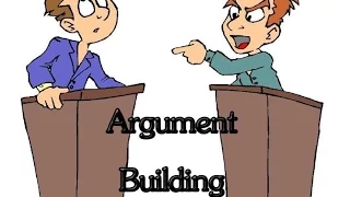 Debate Skill: Argument Building