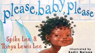 Please, Baby, Please! By Spike and Tonya Lewis Lee | Children’s Book Read Aloud