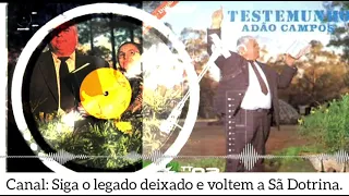 TESTEMUNHO COMPLETO de Adão de Campos, áudio extraído de lp de vinil.
